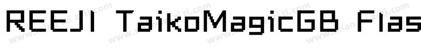REEJI TaikoMagicGB Flash Bold字体转换